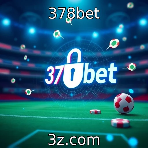 378bet Descubra os segredos das apostas esportivas com análise de partidas