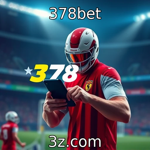 378bet Apostas Esportivas: Estratégias para Maximizar Seus Ganhos em 2025